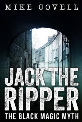 Jack the Ripper - The Black Magic Myth