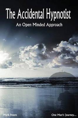 The Accidental Hypnotist: An Open Minded Approach