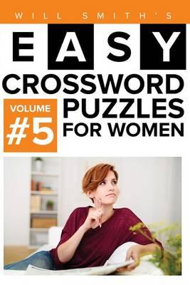 Will Smith Easy Crossword Puzzles For Women - Volume 5