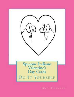 Spinone Italiano Valentine's Day Cards: Do It Yourself