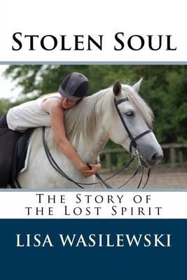 Stolen Soul: The Story of the Lost Spirit