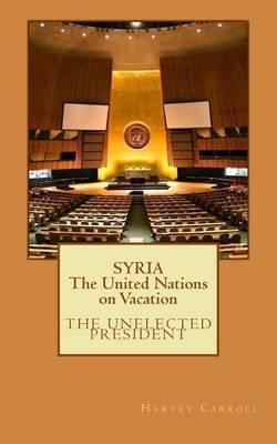 SYRIA The United Nations on Vacation