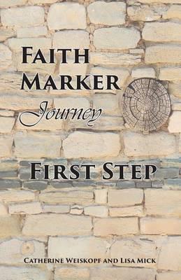 Faith Marker First Step: A Guided Journal