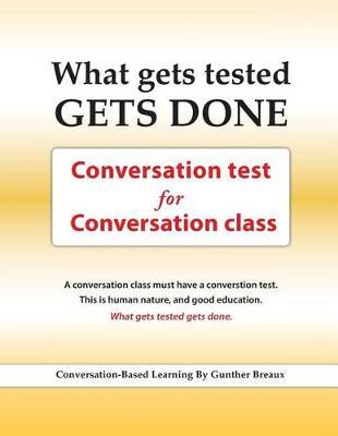 What Gets Tested Gets Done: Conversation Test for Conversation Classes