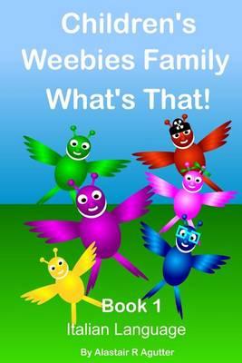 Children's Weebies Family What's That!: Book One Italian Language