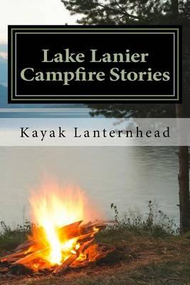 Lake Lanier Campfire Stories: Horrifying Fables for Your Next Camping Trip