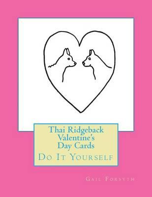 Thai Ridgeback Valentine's Day Cards: Do It Yourself