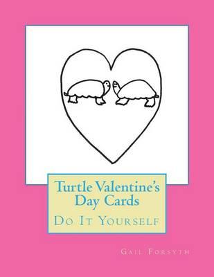 Turtle Valentine's Day Cards: Do It Yourself