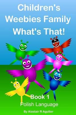 Children's Weebies Family What's That!: Book One Polish Language
