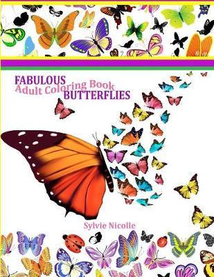 Adult Coloring Book: Fabulous Butterflies: Stress Relieving Designs