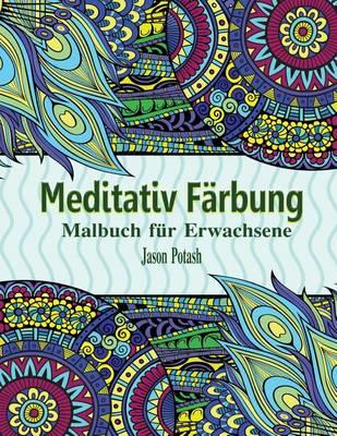 Meditativ Farbung: Malbuch Fur Erwachsene