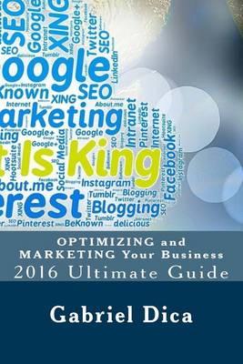 Optimizing and Marketing Your Business: 2016 Ultimate Guide