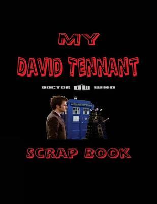 My David Tennant Scrap Book: Blank Pages for You to Fill