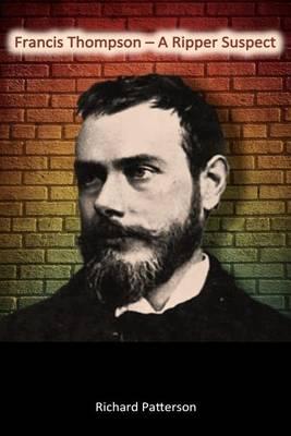 Francis Thompson - A Ripper Suspect