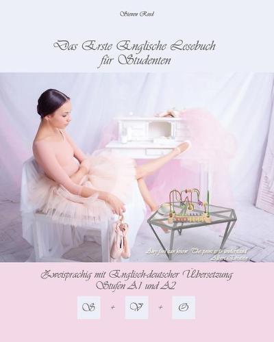 Das Erste Englische Lesebuch für Studenten: zweisprachig mit englisch-deutscher Übersetzung Stufen A1 und A2