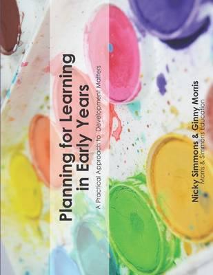 Planning for Learning in Early Years: A Practical Approach to Development Matters