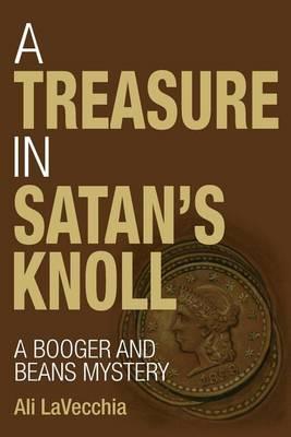 A Treasure in Satan's Knoll: A Booger and Beans Mystery