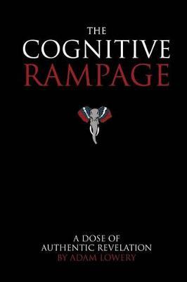 The Cognitive Rampage: A scientific approach to self discovery, change and optimization
