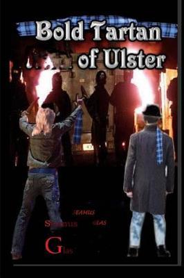 Bold Tartan of Ulster: The Bold Tartan of Ulster