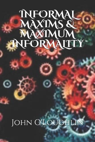 Informal Maxims & Maximum Informality
