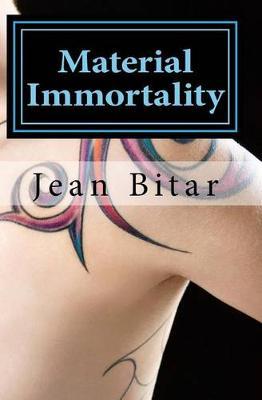 Material Immortality