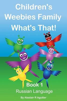 Children's Weebies Family What's That!: Book One Russian Language