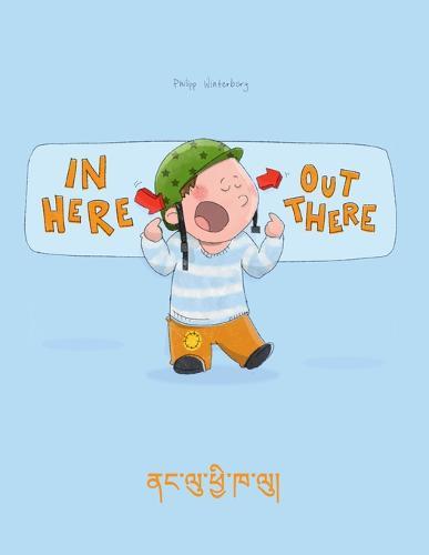 In here, out there! ནང་ལུ་ཕྱི་ཁ་ལུ།: Children's Picture Book English-Dzongkha (Bilingual Edition/Dual Language)