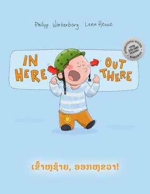 In here, out there! ເຂົ້າຫູຊ້າຍ, ອອກຫູຂວາ!: Children's Picture Book English-Lao/Laotian (Bilingual Edition/Dual Language)