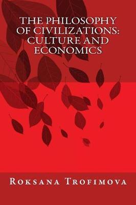 The Philosophy of Civilizations: Culture and Economics