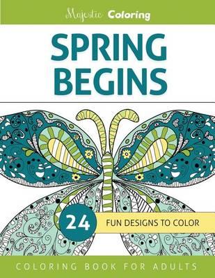Spring Begins: Coloring Book for Adults