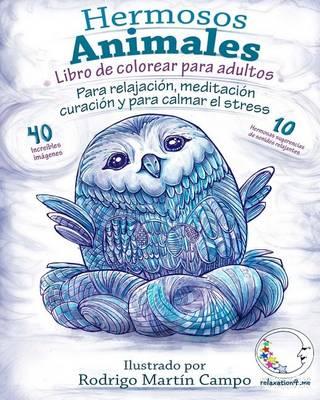 Libro de Colorear para Adultos Contra El Stress: Hermosos Animales - Para Relajación, Meditación, Curación Y Para Calmar El Stress