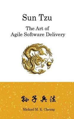 Sun Tzu The Art of Agile Software Delivery