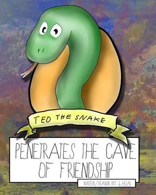 Ted the Snake Penetrates the Cave of Friendship