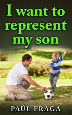 I want to represent my son