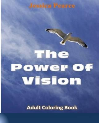 The Power of Vision Adult Coloring Book? Vol. 1: 25 Challenging Coloring Patterns for you as you engage your power of vision