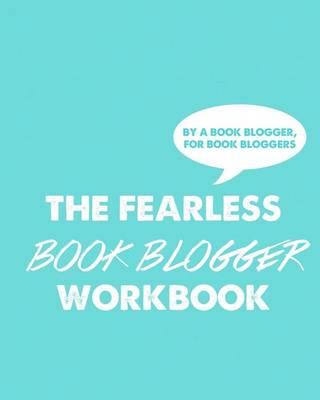 The Fearless Book Blogger Workbook