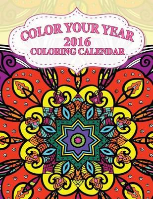 Color Your Year ? 2016 Coloring Calendar