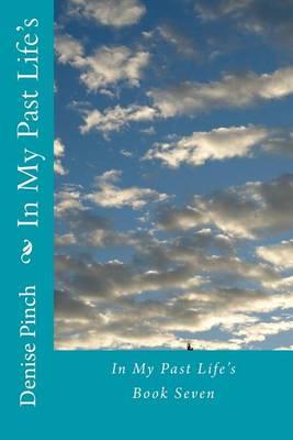 In My Past Life's: Book Seven