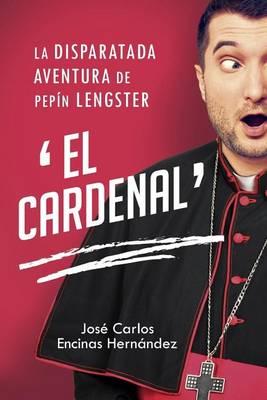 La Disparatada Aventura de Pepin Lengster ""El Cardenal""