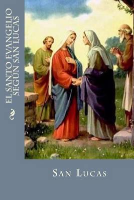 El Santo Evangelio Segun San Lucas