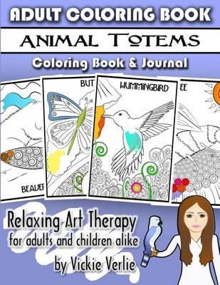 Adult Coloring Book: Animal Totems: Relaxing Art Therapy for Adults and Children Alike