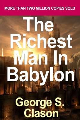 The Richest Man in Babylon: Success Secrets of the Ancients