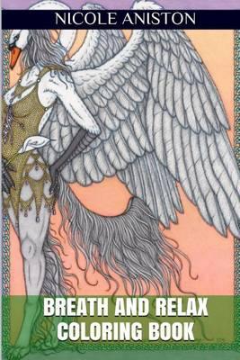 Breath and Relax Coloring Book: Stress Relief and Anti Stress Adult Coloring Book