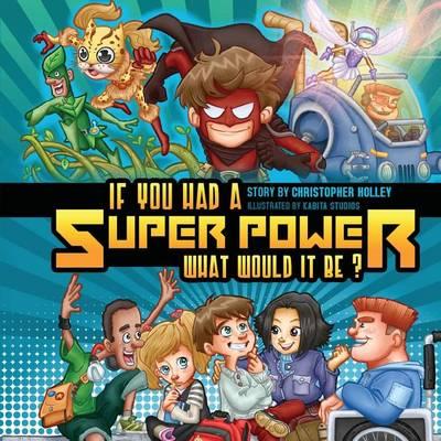 If You Had a Super Power What Would It Be?