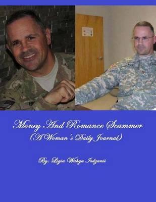 Money And Romance Scammer: (A Woman's Daily Journal)