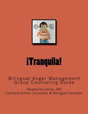 Tranquila: Bilingual Anger Management Group Counseling Guide with Spanish/English Activities