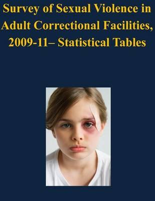 Survey of Sexual Violence in Adult Correctional Facilities, 2009-11- Statistical Tables