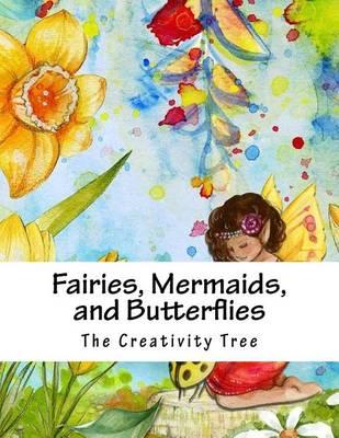 Fairies, Mermaids, and Butterflies: Advanced Coloring Book