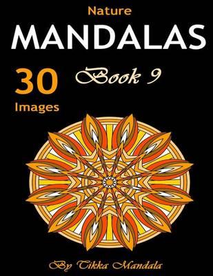 Nature Mandalas: Mandalas Nature Adult Coloring Book (Mosaic Coloring Books, Coloring Books Calm, Mandalas for Adults, Mandalas Patterns, Mandalas to Color, Mandalas and More)