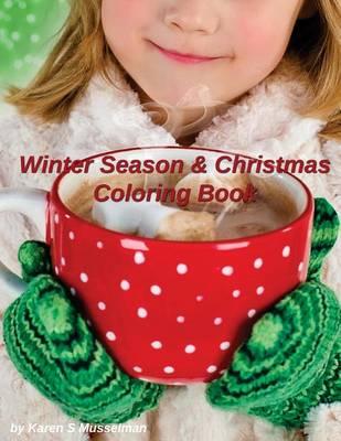 Winter Season and Christmas Coloring Book: Coloring Fun for the Whole Family